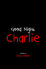 Goodnight Charlie