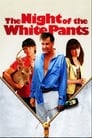 The Night of the White Pants