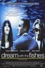 Dream with the Fishes