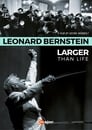 Leonard Bernstein: Larger Than Life