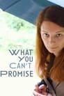 What You Can't Promise