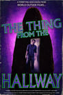 The Thing From The Hallway