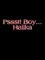 Pssst! Boy… Halika