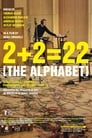 2 + 2 = 22 [The Alphabet]