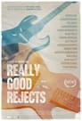 Really Good Rejects