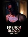 French Blood 1 - Mr. Pig