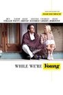 0-While We're Young