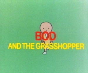 A still from Bod and the Grasshopper
