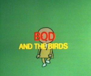 A still from Bod and the Birds