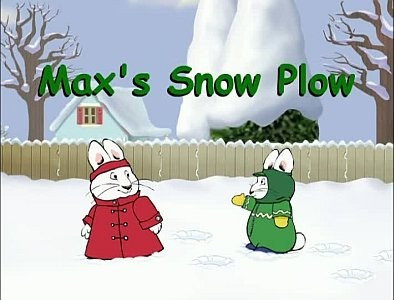 A still from Max's Snow Plow