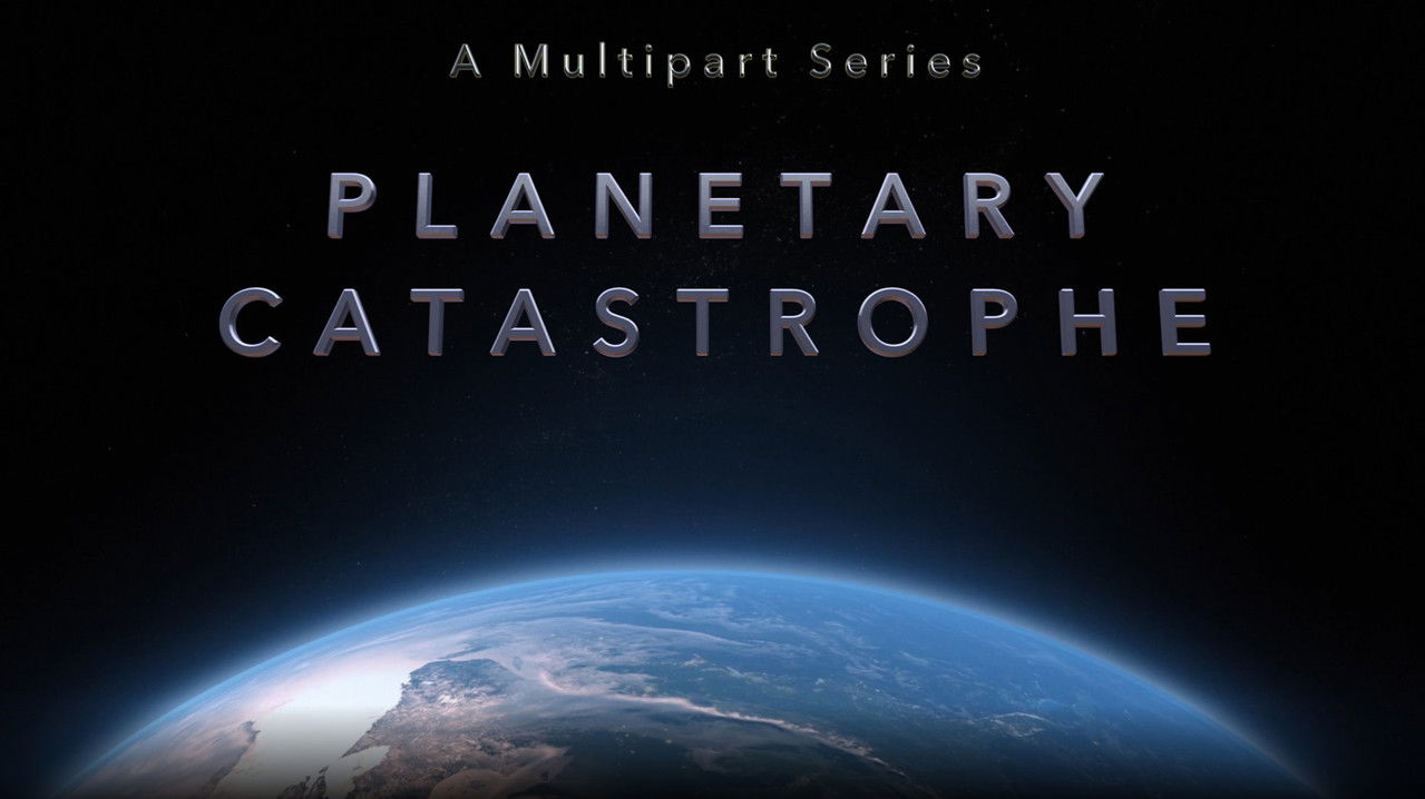Backdrop image for movie Planetary Catastrophe