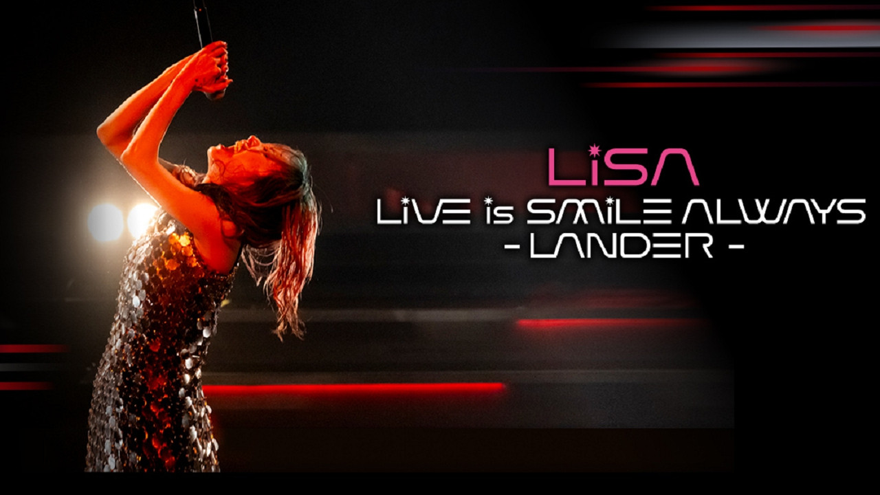 Backdrop image for movie LiSA LiVE Is SMiLE ALWAYS -LANDER -
