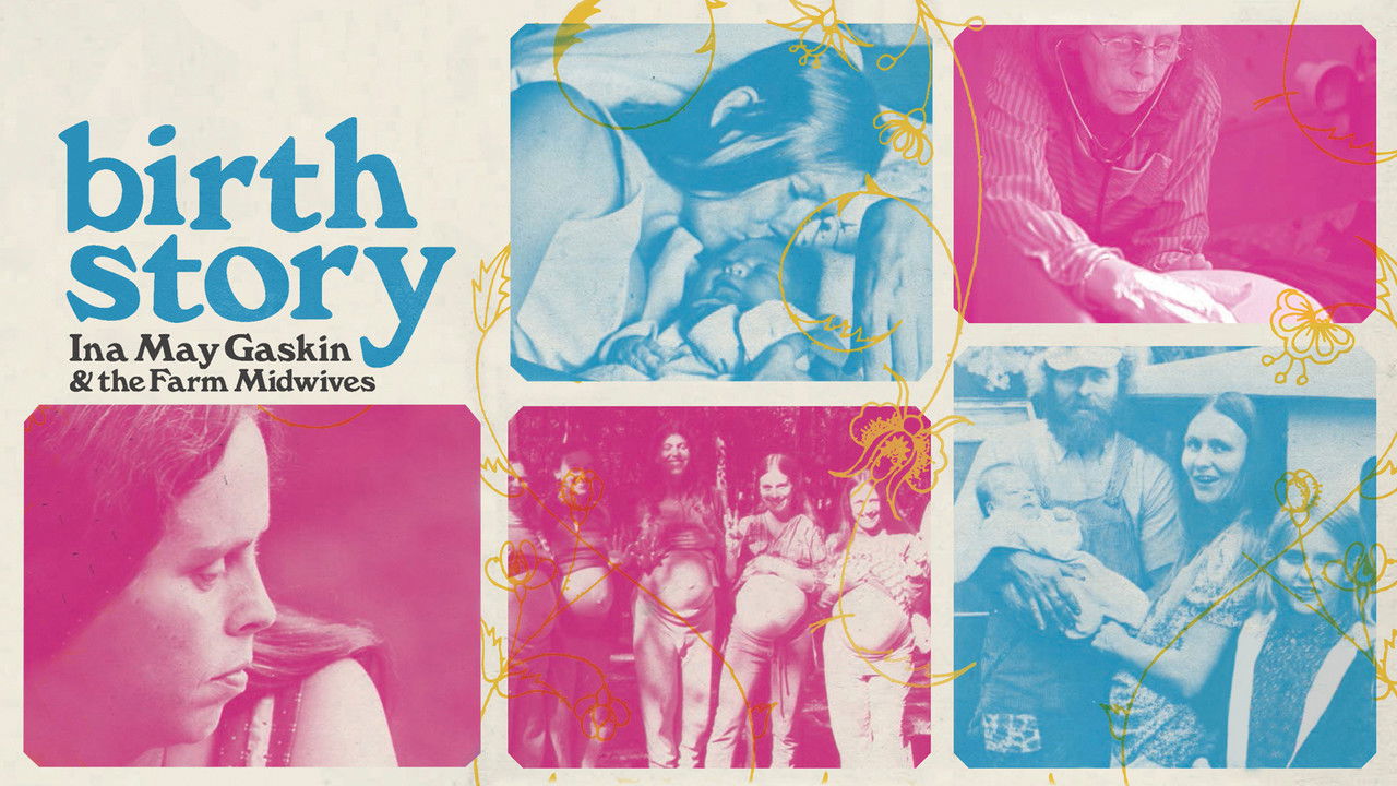Backdrop image for movie Birth Story: Ina May Gaskin and the Farm Midwives