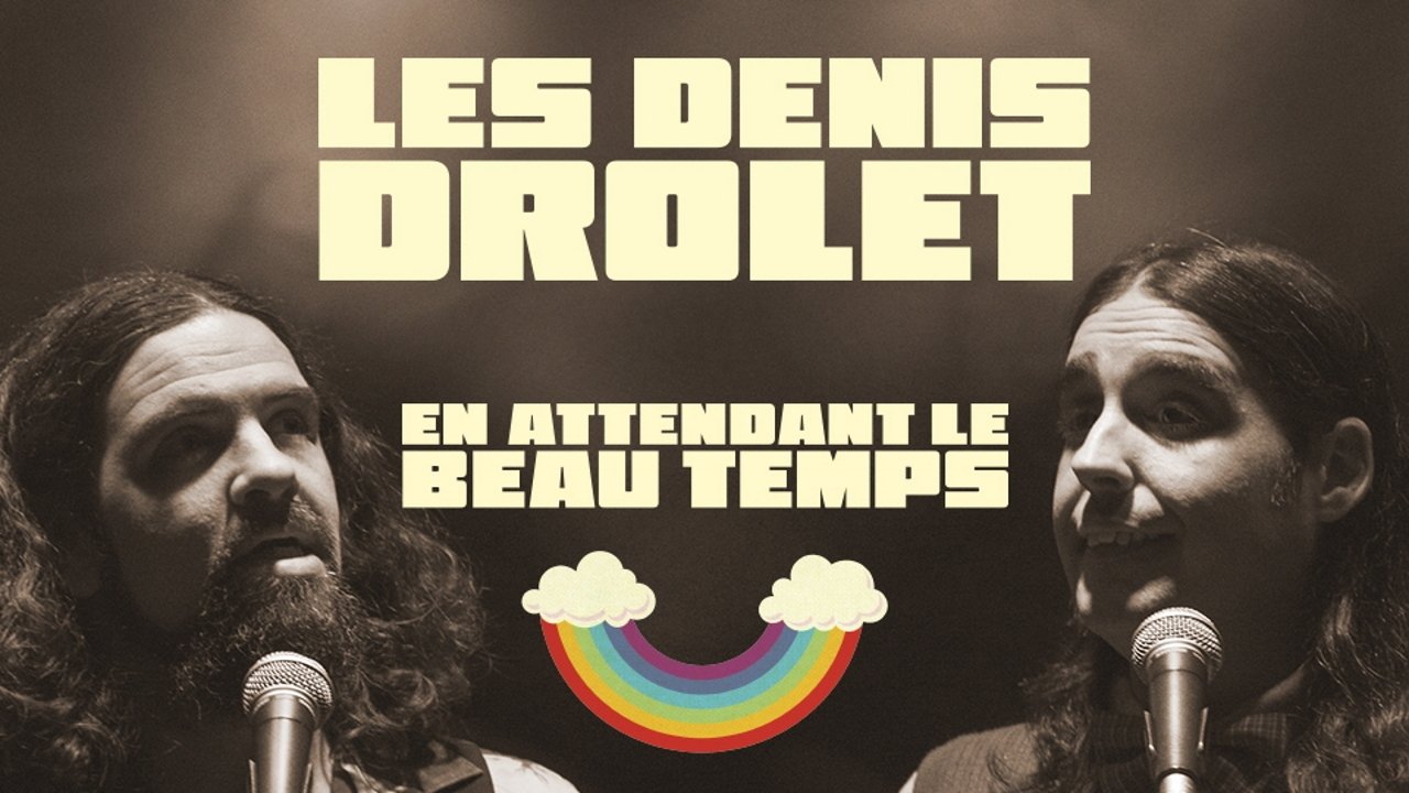 Backdrop image for movie Les Denis Drolets: En Attendant le Beau Temps