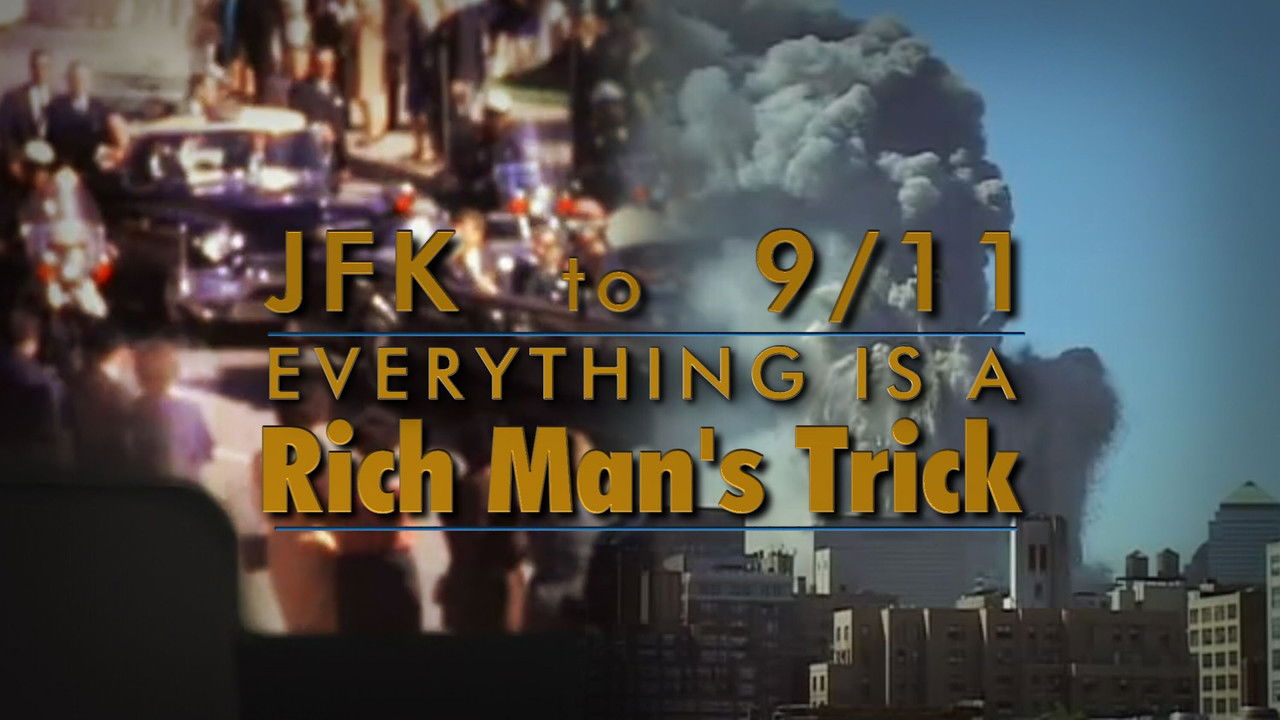 Backdrop image for movie JFK to 9/11: Everything is a Rich Man's Trick