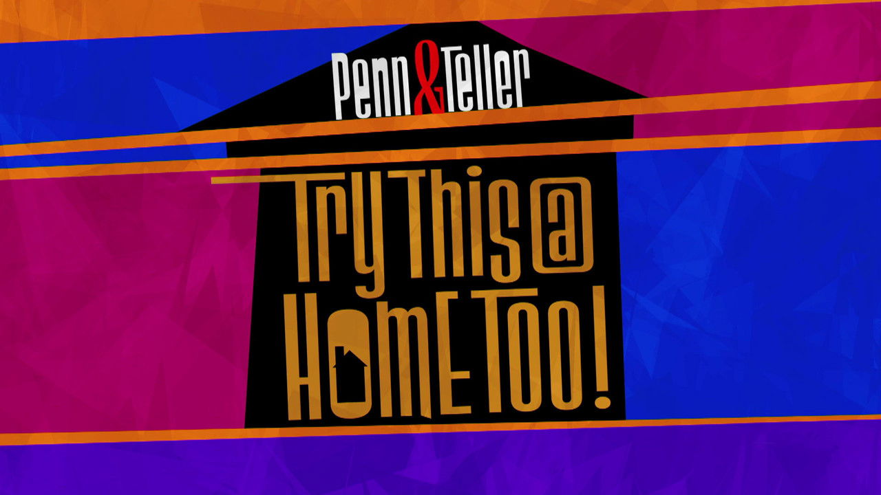 Backdrop image for movie Penn & Teller: Try This at Home Too