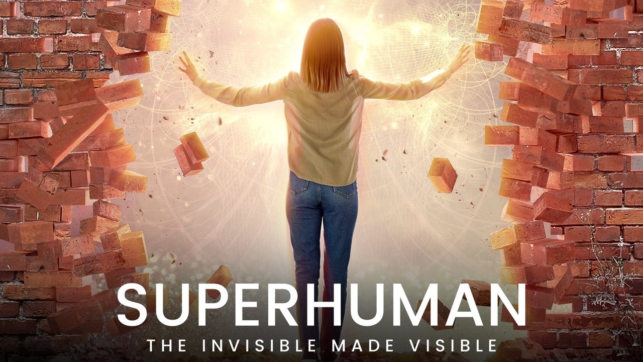 Backdrop image for movie Superhuman: The Invisible Made Visible