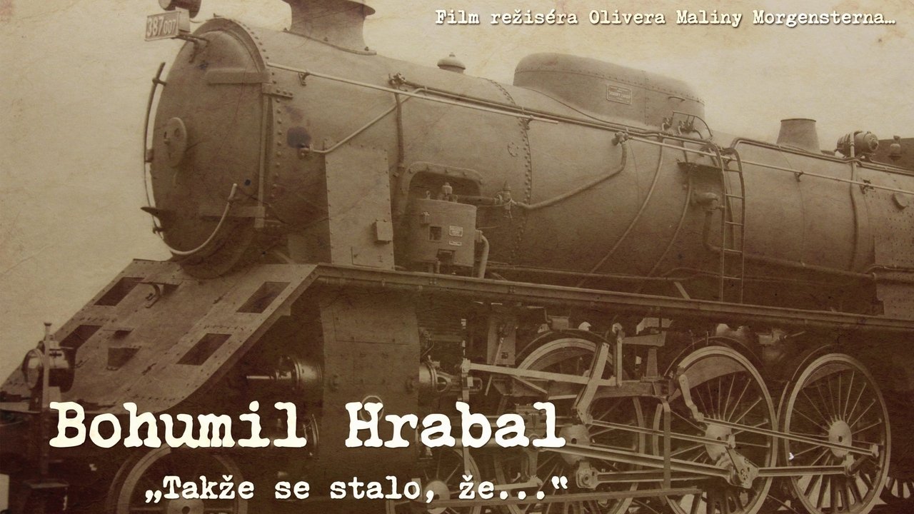 Backdrop image for movie Bohumil Hrabal „Takže se stalo, že...“