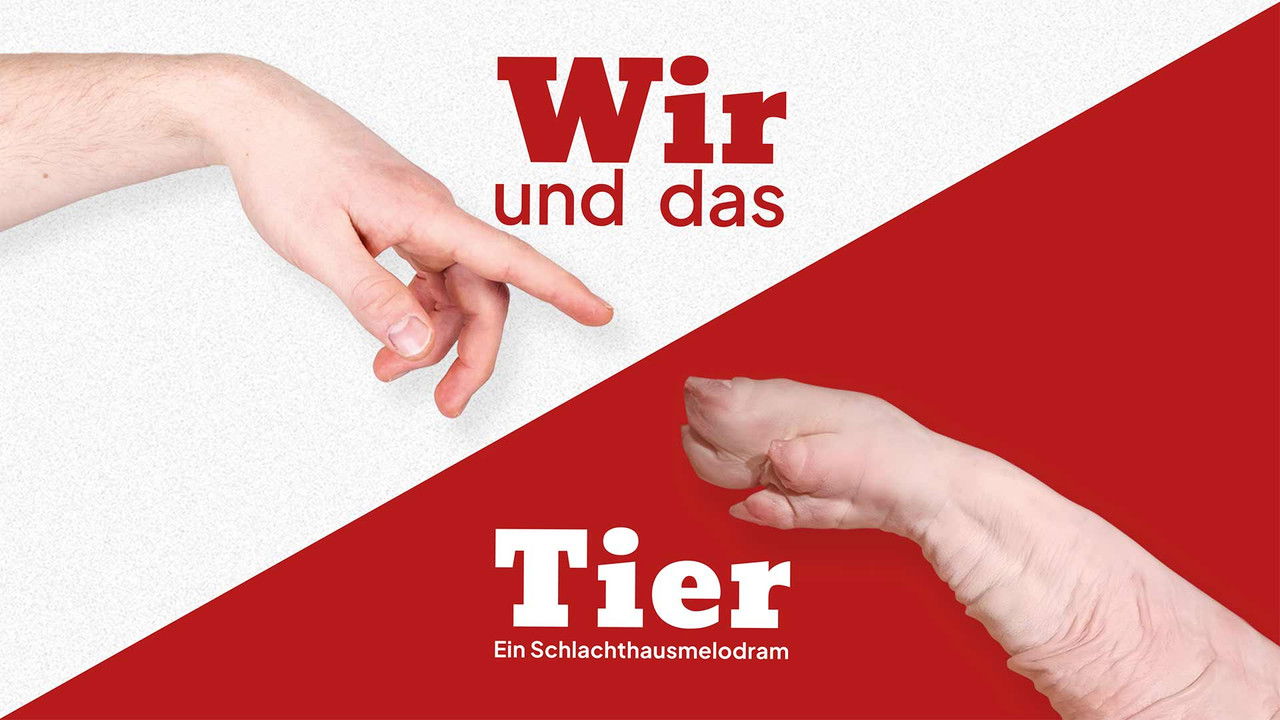 Backdrop image for movie Wir und das Tier: Ein Schlachthausmelodram