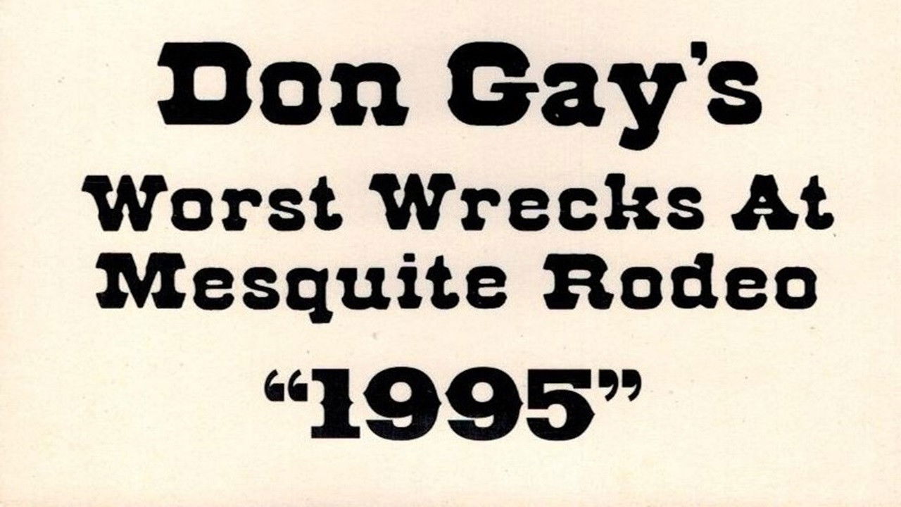 Backdrop image for movie Don Gay's Worst Wrecks At Mesquite Rodeo 1995