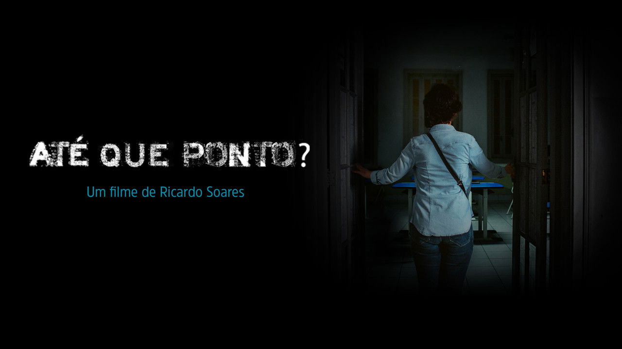 Backdrop image for movie Até que ponto?