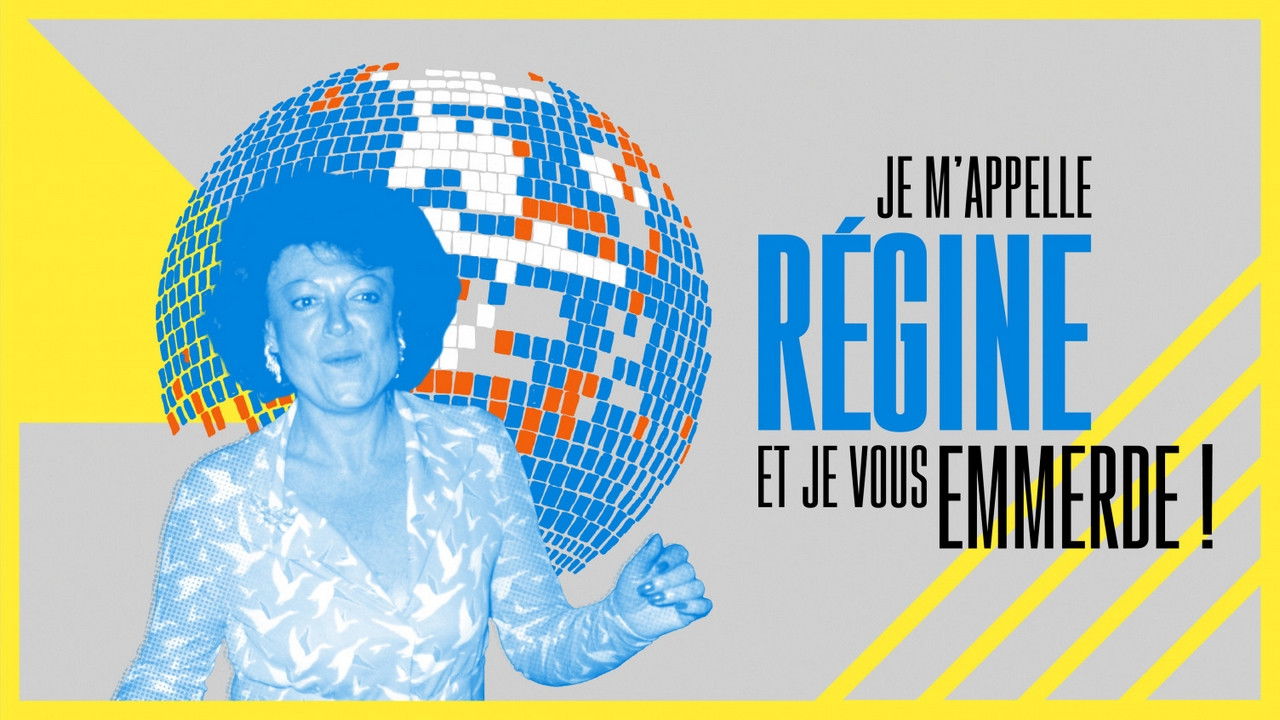 Backdrop image for movie Je m'appelle Régine et je vous emmerde !
