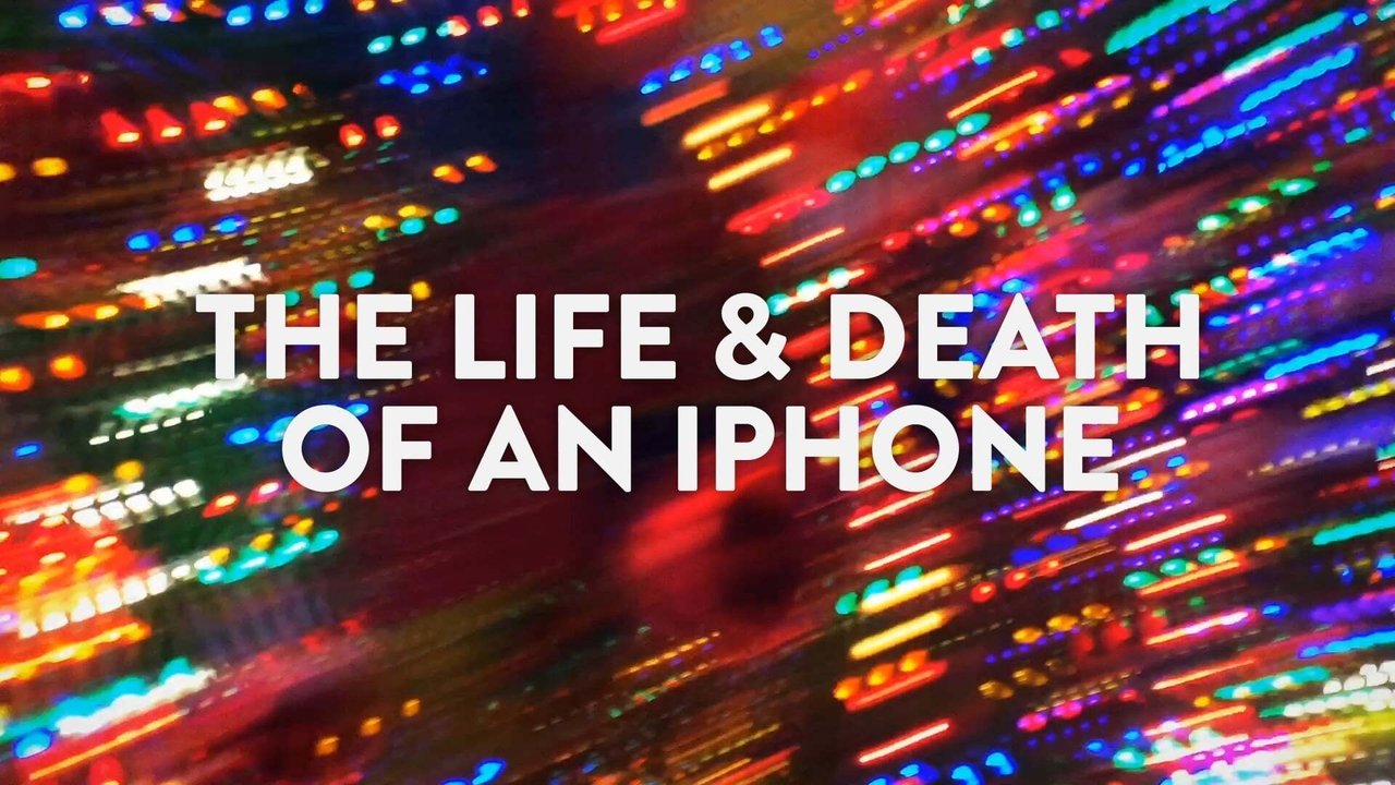 Backdrop image for movie The Life & Death of an iPhone
