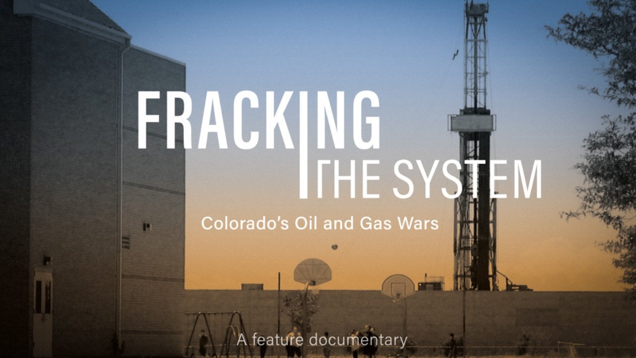 Backdrop image for movie Fracking the System: Colorado's Oil and Gas Wars