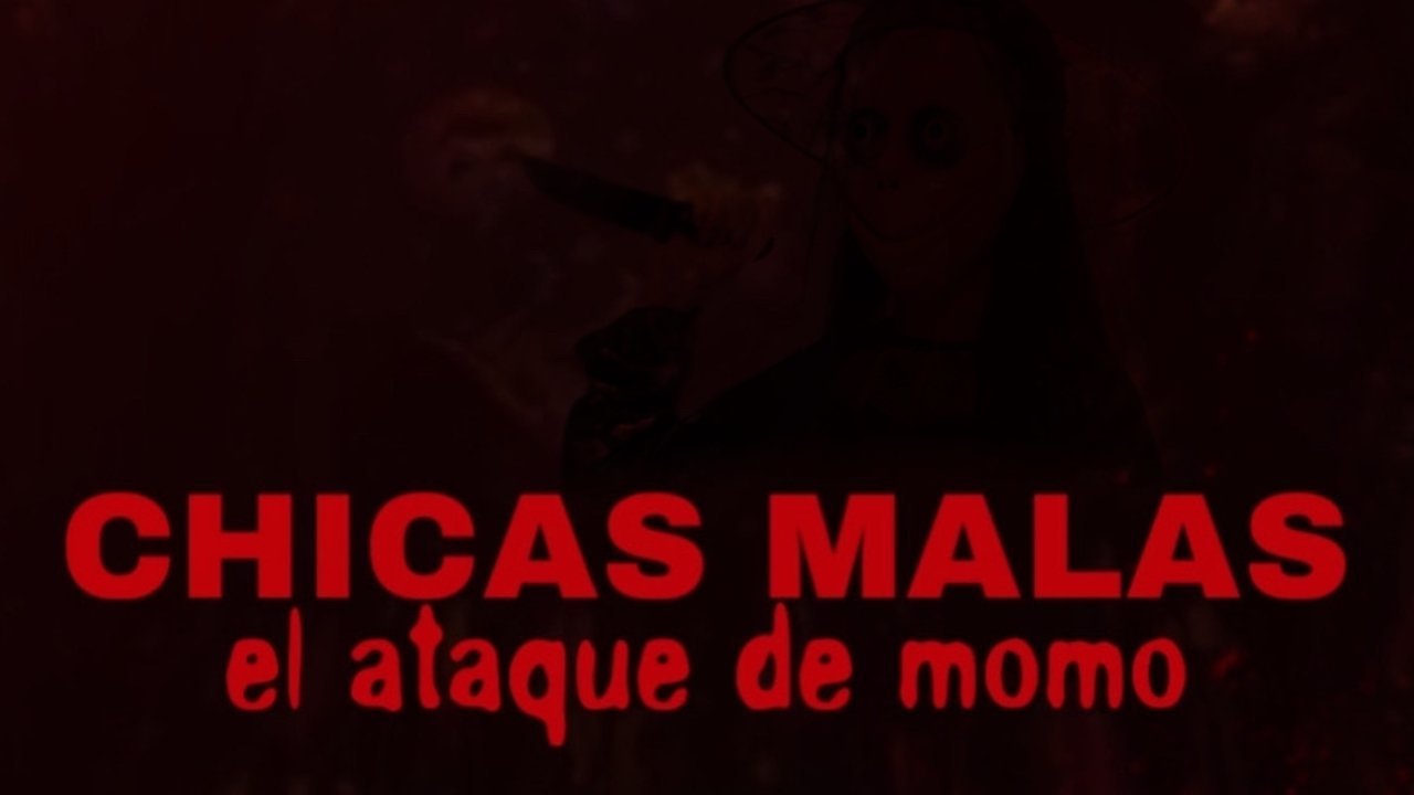 Backdrop image for movie Chicas Malas El Ataque De Momo