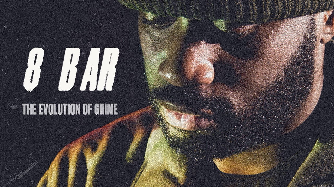 Backdrop image for movie 8 Bar – The Evolution of Grime