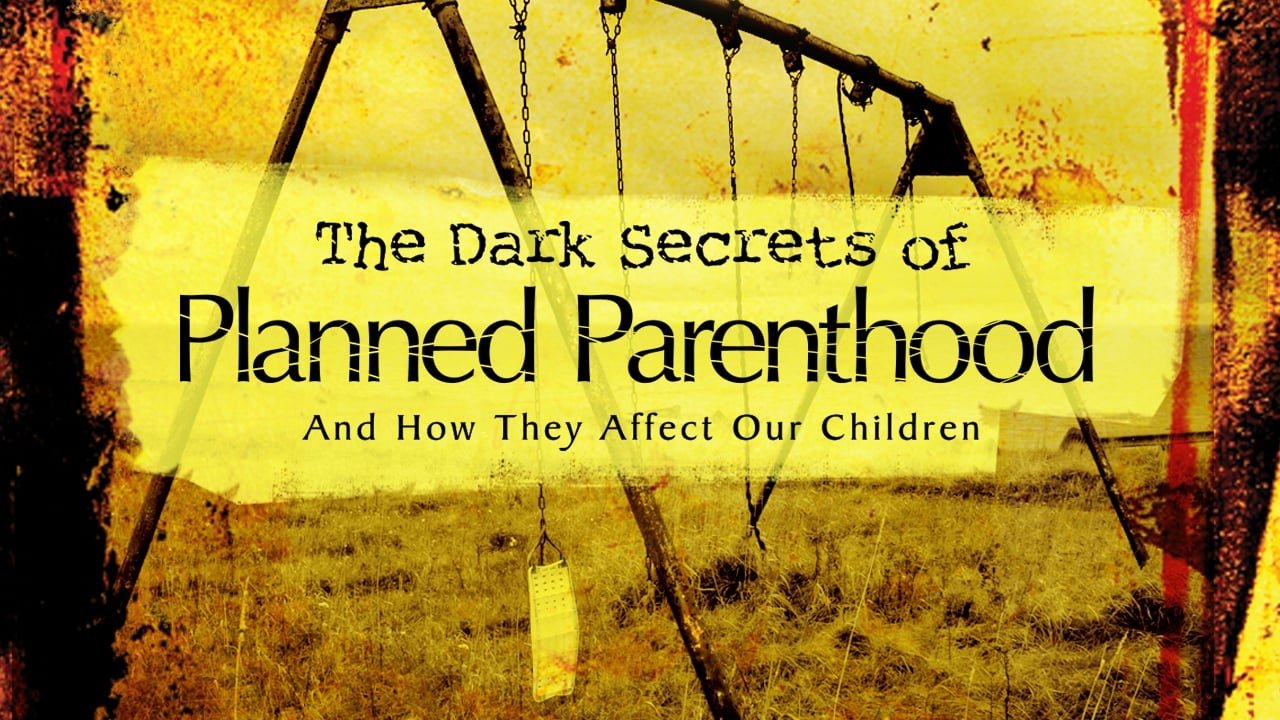 Backdrop image for movie The Dark Secrets of Planned Parenthood
