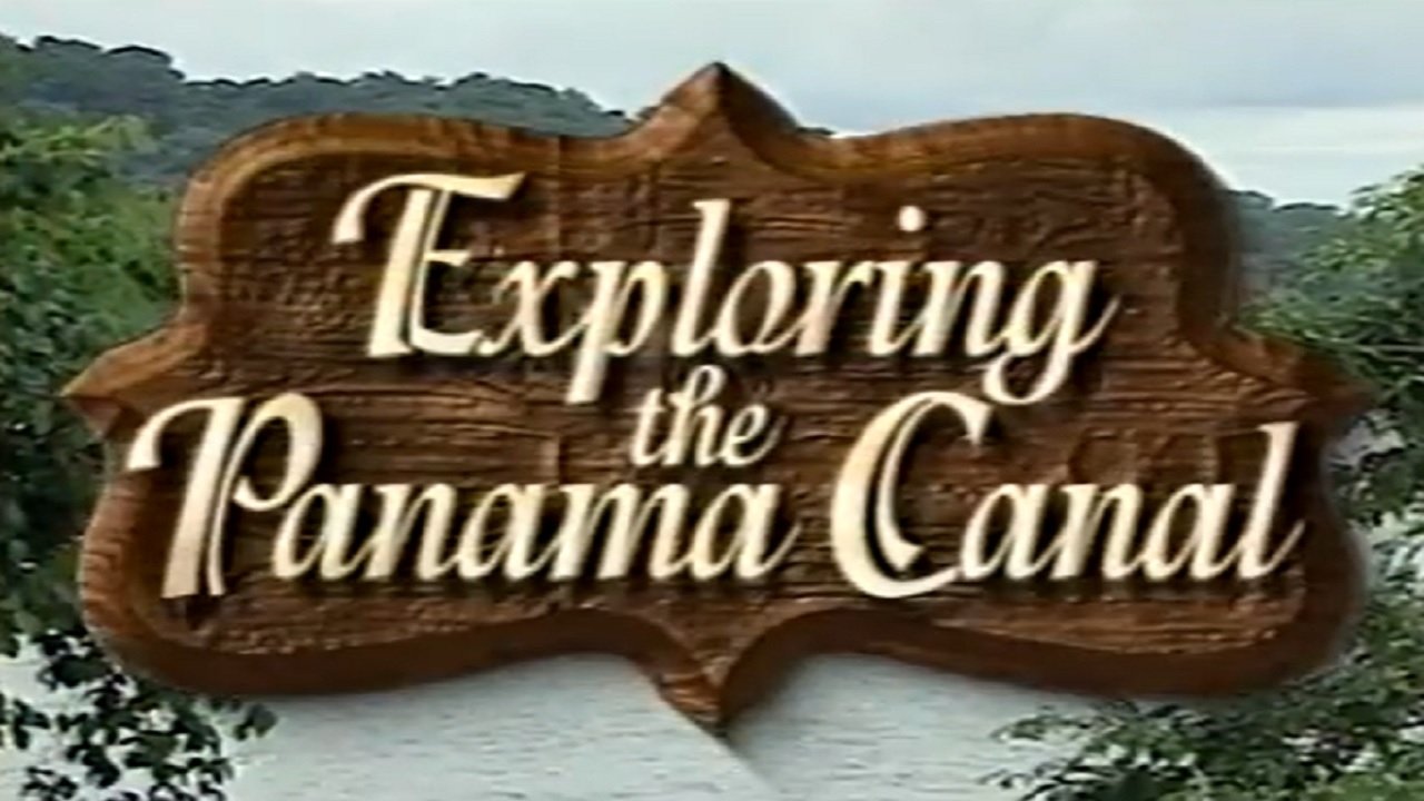 Backdrop image for movie Panama: Exploring the Panama Canal