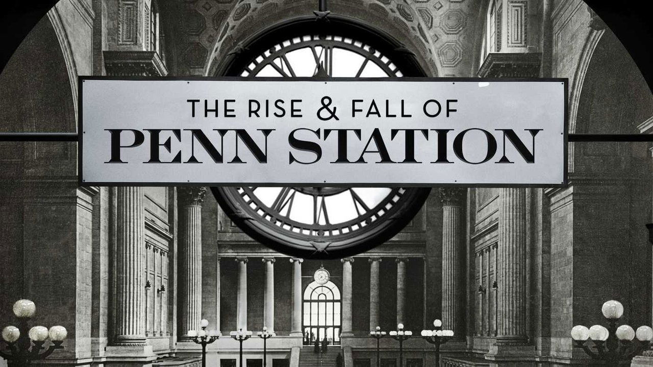 Backdrop image for movie The Rise & Fall of Penn Station