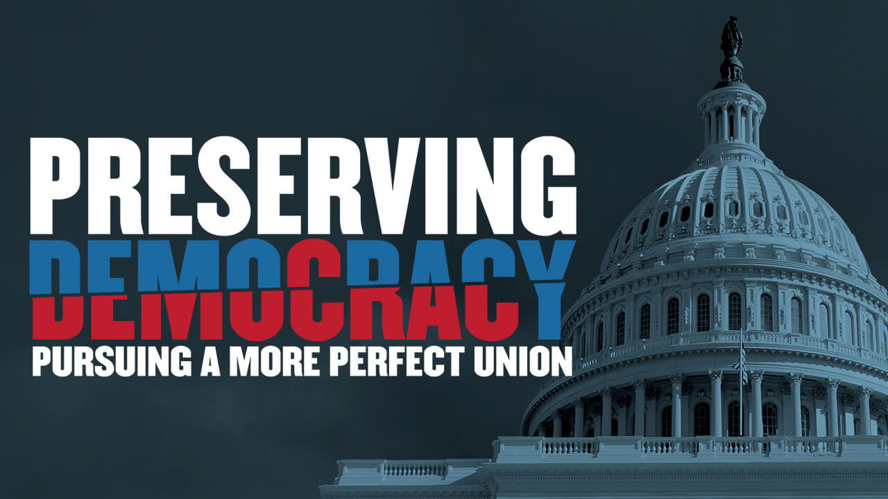 Backdrop image for movie Preserving Democracy: Pursuing a More Perfect Union