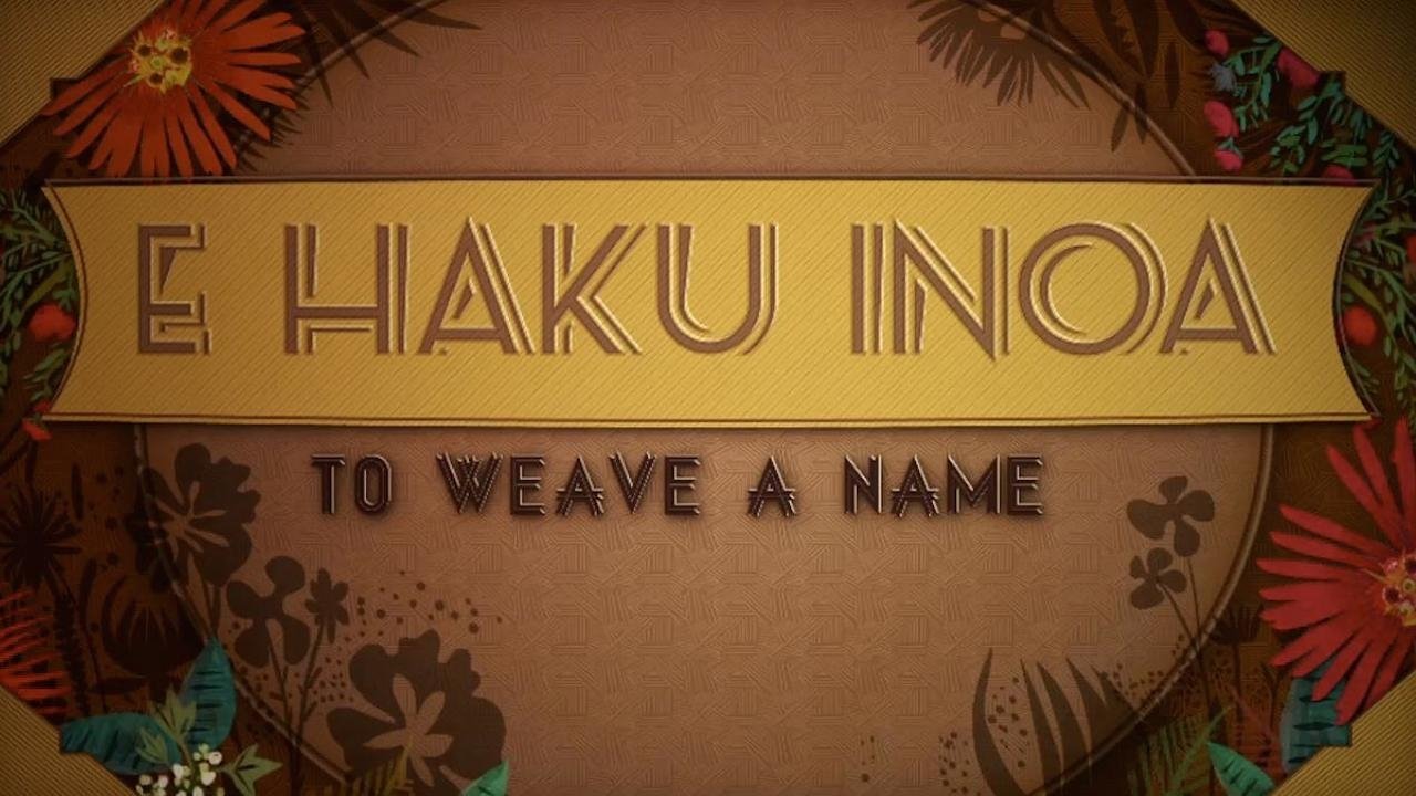 Backdrop image for movie E Haku Inoa: To Weave a Name