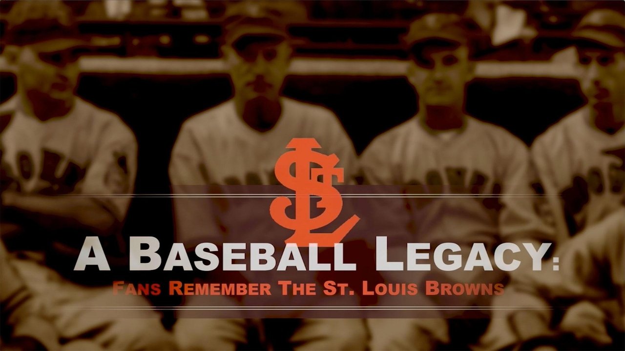 Backdrop image for movie A Baseball Legacy: Fans Remember the St. Louis Browns