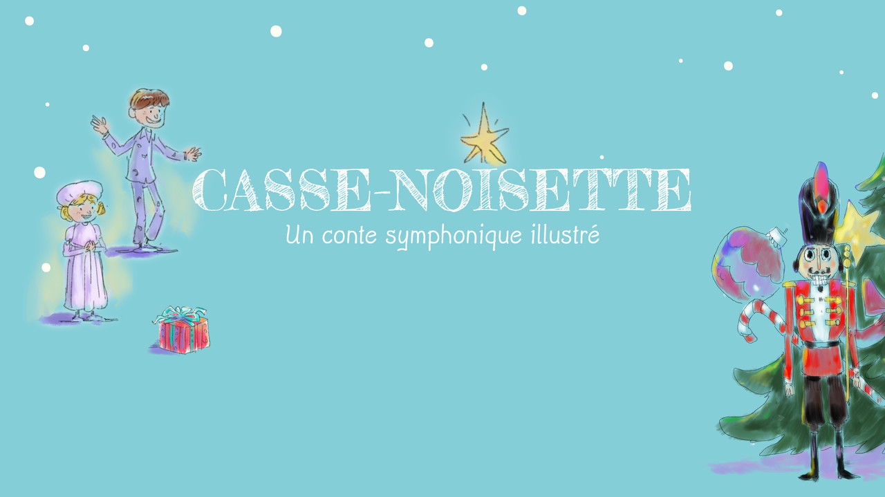 Backdrop image for movie Casse-Noisette - Un conte symphonique illustré