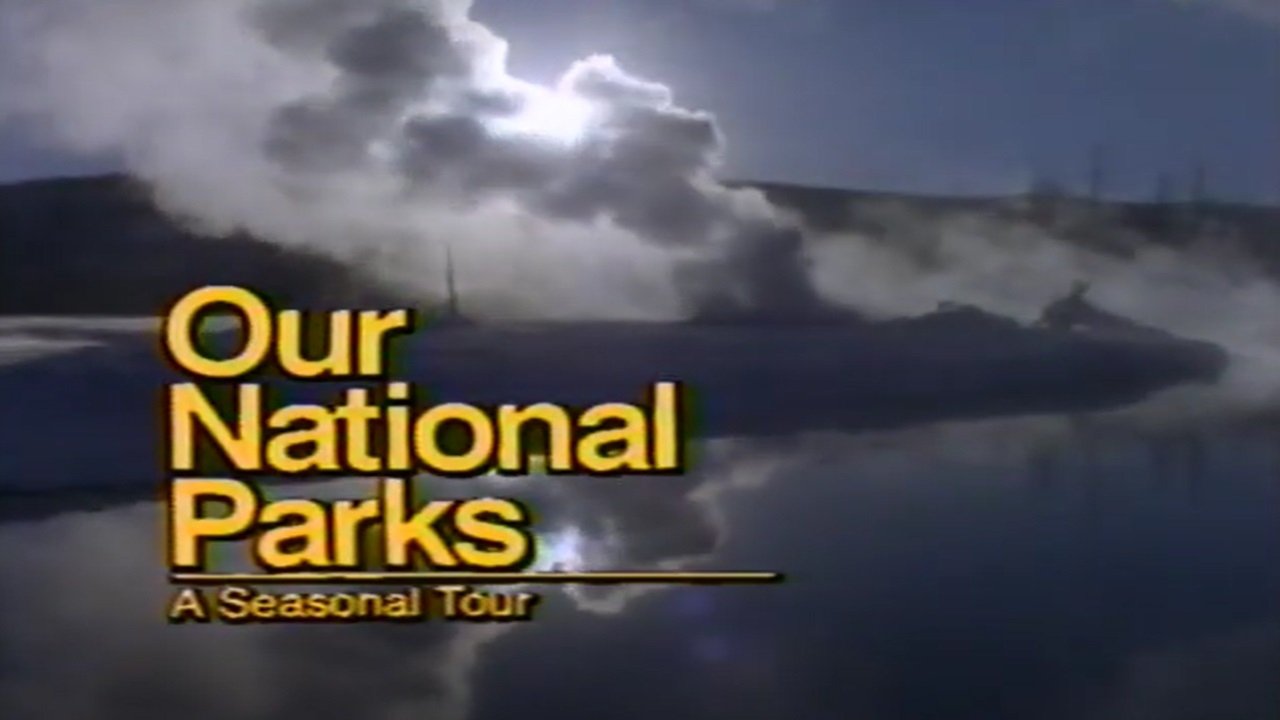 Backdrop image for movie Our National Parks: A Seasonal Tour