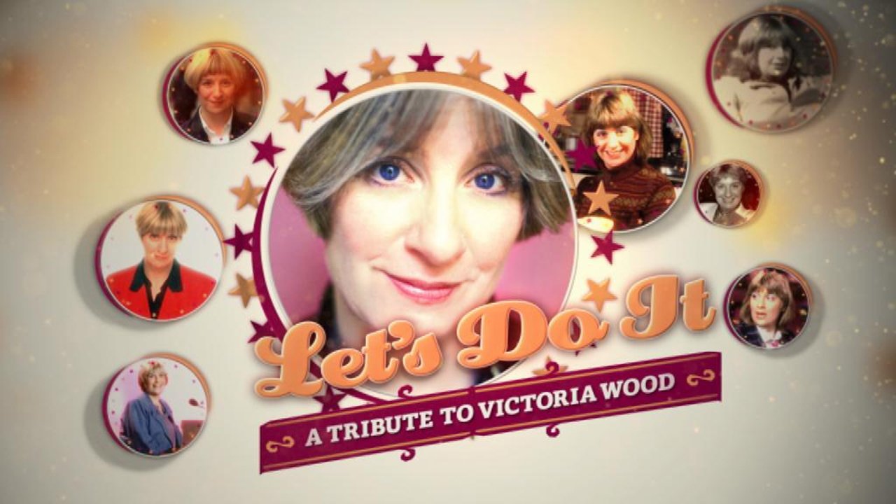Backdrop image for movie Let's Do It: A Tribute to Victoria Wood