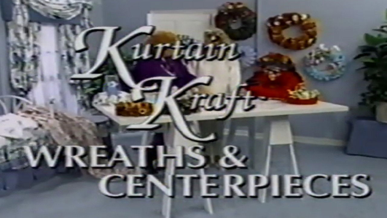 Backdrop image for movie Kurtain Kraft: Wreaths & Centerpieces
