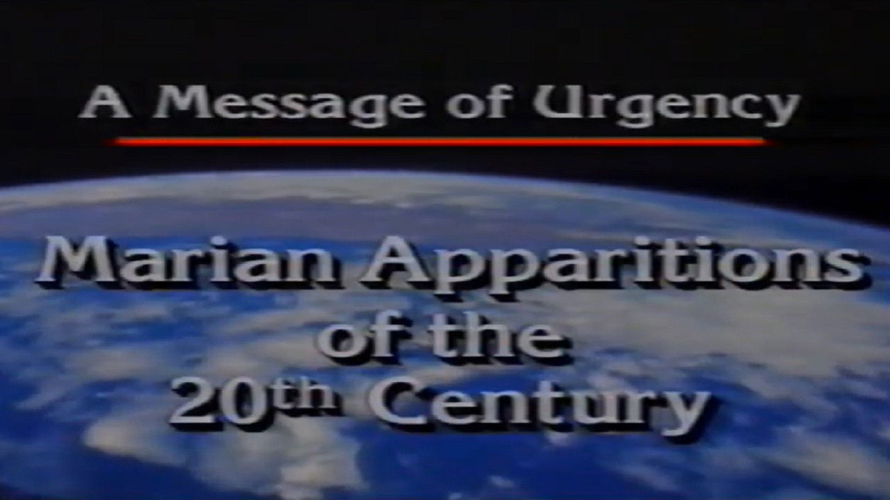 Backdrop image for movie Marian Apparitions of the 20th Century: A Message of Urgency