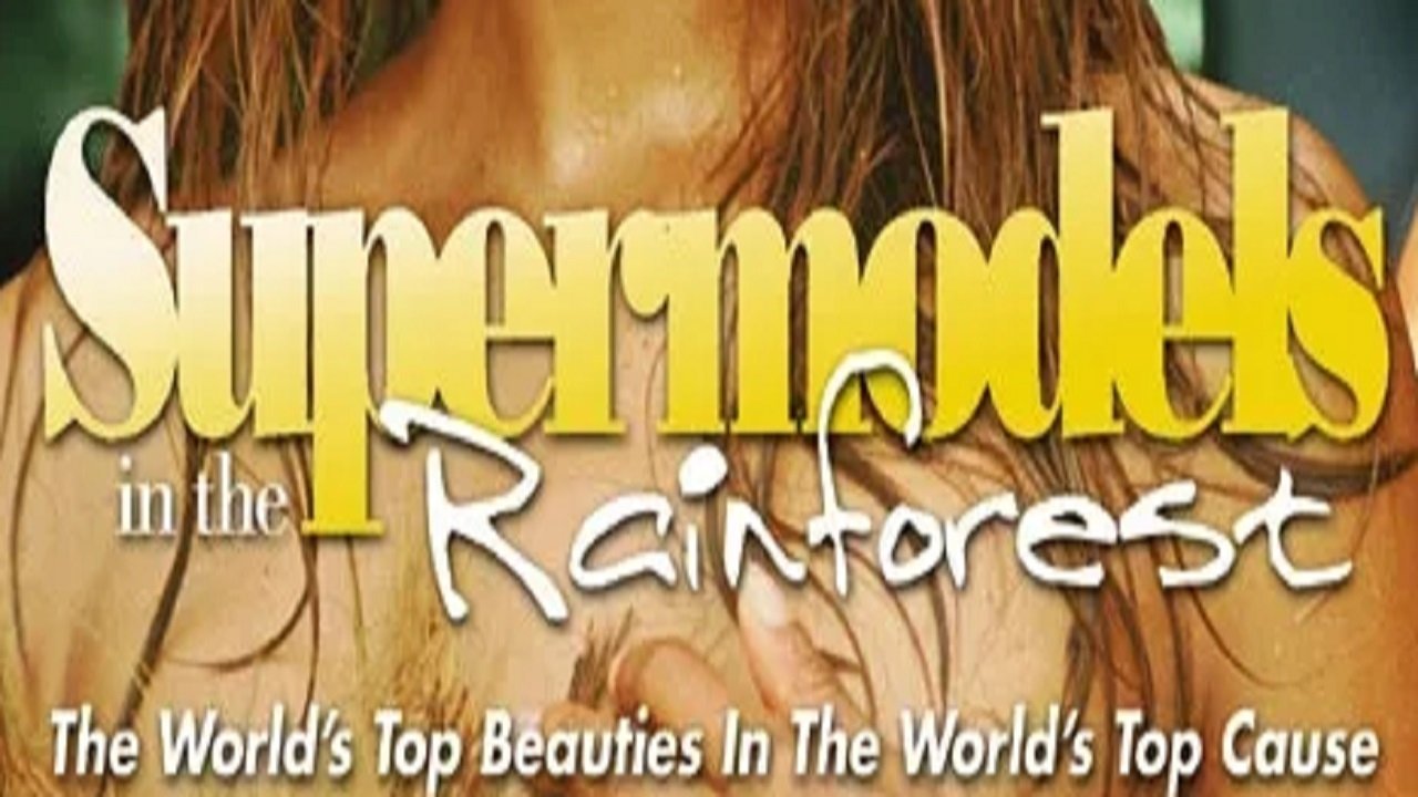 Backdrop image for movie Supermodels in the Rainforest