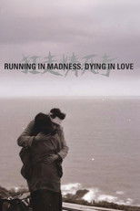 Running in Madness, Dying in Love