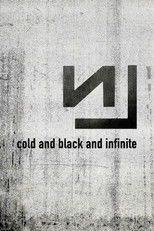 Nine Inch Nails: Live - Cold and Black and Infinite