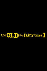 Too Old for Fairy Tales 3
