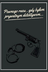 Pewnego razu, gdy byłem prywatnym detektywem...