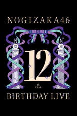 Nogizaka46  12th YEAR BIRTHDAY LIVE