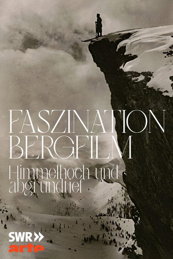Faszination Bergfilm - Himmelhoch und Abgrundtief