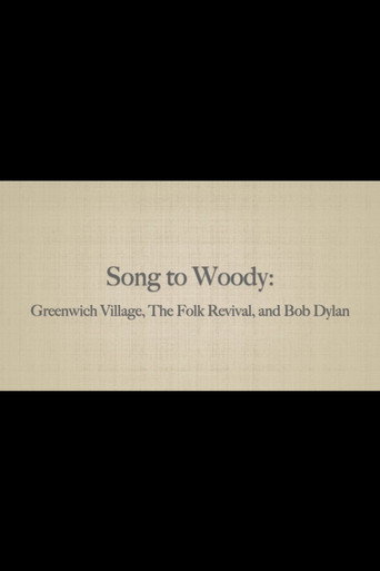 Song to Woody: Greenwich Village, The Folk Revival, and Bob Dylan