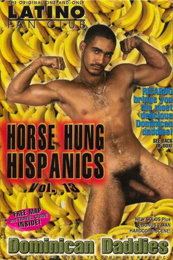 Horse-Hung Hispanics 13: Dominican Daddies